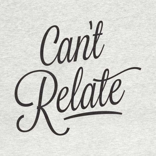 Can't Relate - black script type by VonBraun